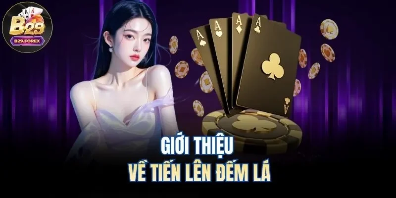 Giới thiệu về tiến lên đếm lá