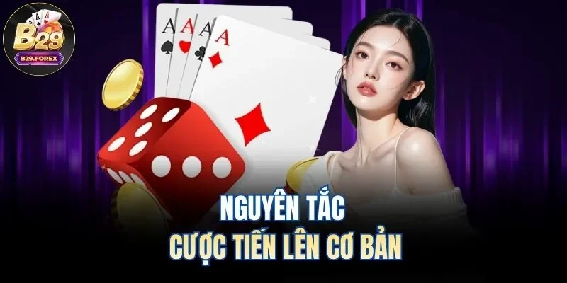 Nguyên tắc cược tiến lên cơ bản
