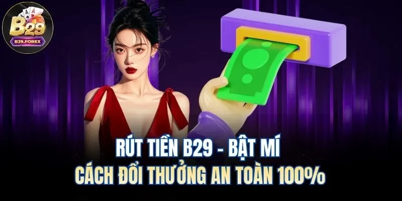 Rút tiền B29